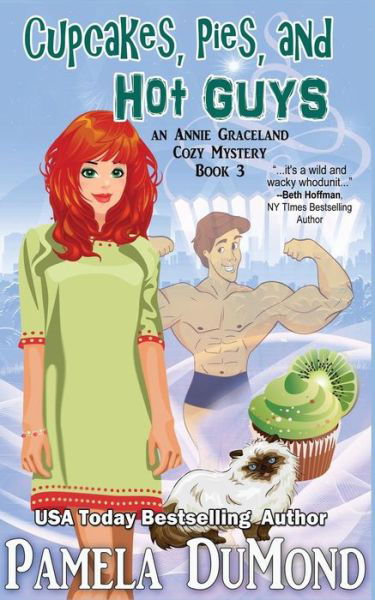 Cover for Pamela DuMond · Cupcakes, Pies, and Hot Guys : An Annie Graceland Cozy Mystery, #3 (Taschenbuch) (2015)