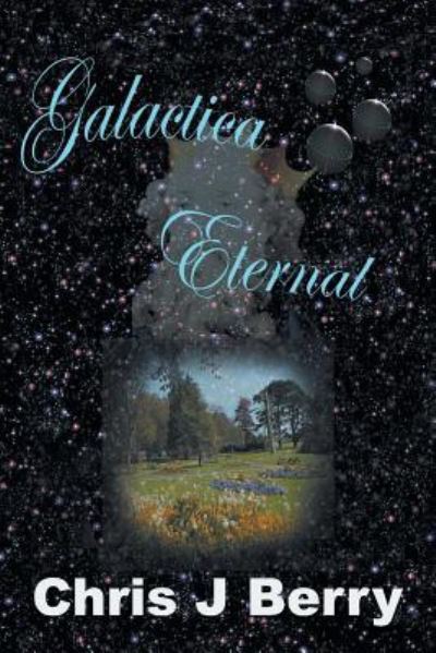 Cover for Chris J Berry · Galactica Eternal (Paperback Book) (2017)