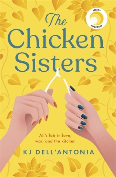 Cover for KJ Dell'Antonia · The Chicken Sisters: A Reese's Book Club Pick - a story of sisters, family history &amp; fried chicken (Pocketbok) (2020)