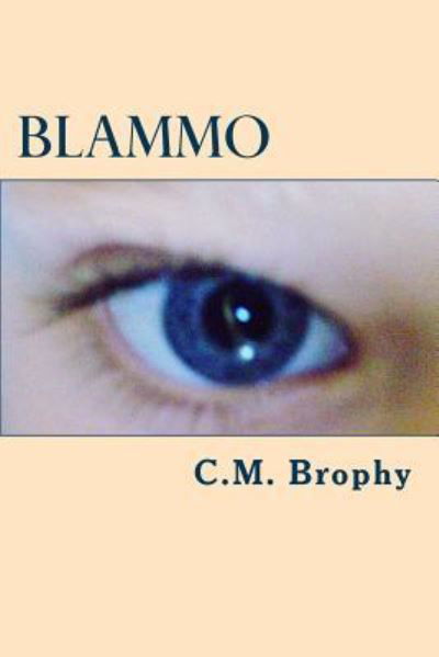 Cover for C M Brophy · Blammo (Paperback Book) (2016)