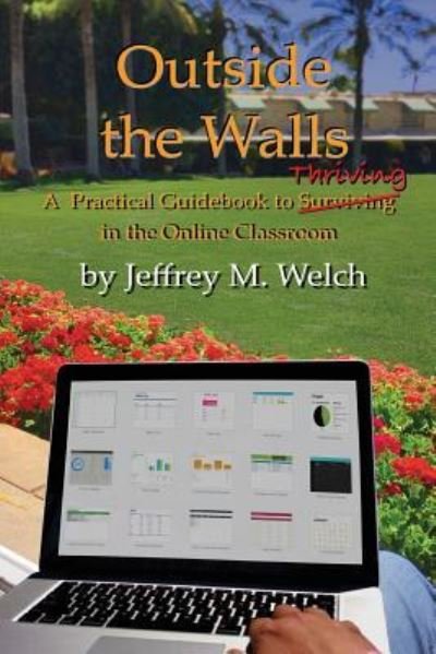Jeffrey M Welch · Outside the Walls (Paperback Book) (2016)