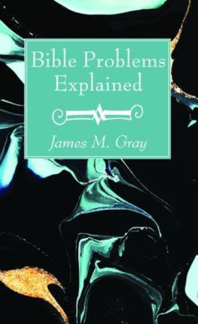 Cover for James M. Gray · Bible Problems Explained (Bok) (2019)