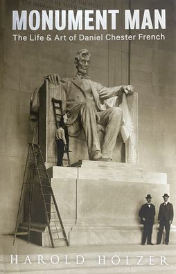 Cover for Harold Holzer · Monument Man: The Life &amp; Art of Daniel Chester French (Paperback Book) (2024)