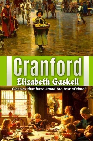 Cranford - Elizabeth Cleghorn Gaskell - Books - Createspace Independent Publishing Platf - 9781539078623 - September 24, 2016