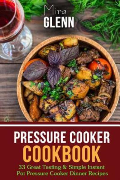 Cover for Mira Glenn · Pressure Cooker Cookbook (Paperback Book) (2016)