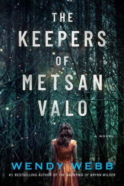 The Keepers of Metsan Valo: A Novel - Wendy Webb - Books - Amazon Publishing - 9781542021623 - October 5, 2021