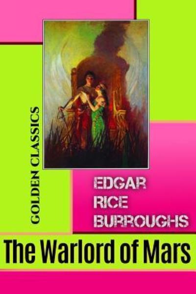 The Warlord of Mars - Edgar Rice Burroughs - Kirjat - Createspace Independent Publishing Platf - 9781542810623 - lauantai 28. tammikuuta 2017