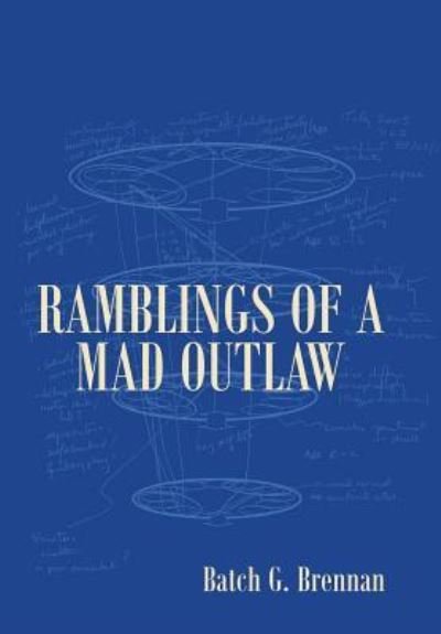 Cover for Batch G Brennan · Ramblings of a Mad Outlaw (Hardcover Book) (2018)