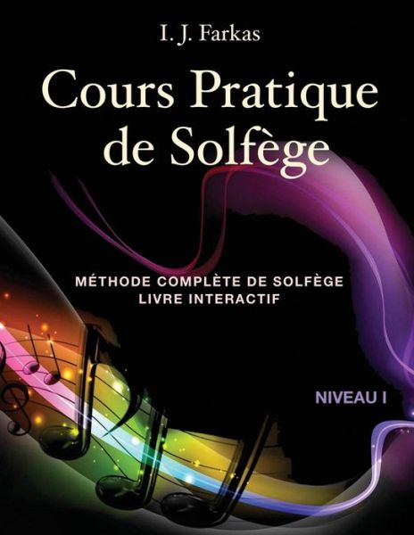 Cover for I J Farkas · Cours Pratique de Solf ge, Niveau 1 (Paperback Book) (2017)