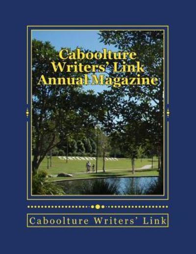 Cover for Caboolture Writers' Link Cab · Caboolture Writers' Link Annual Magazine 2017 (Paperback Book) (2017)