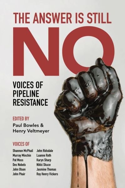 Cover for Paul Bowles · The Answer Is Still No: Voices of Pipeline Resistance (Paperback Book) (2014)