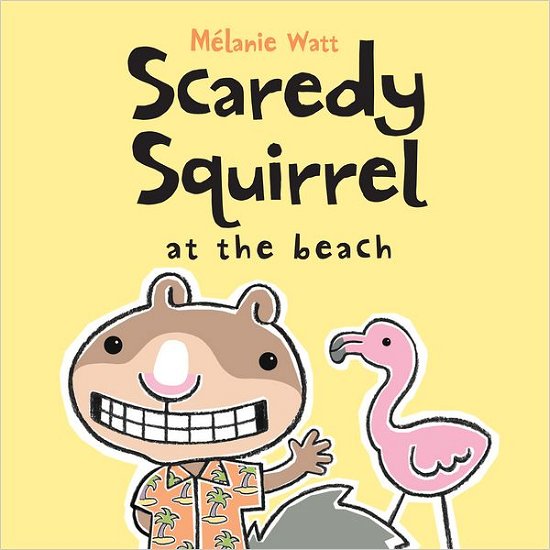 Melanie Watt · Scaredy Squirrel at the Beach (Paperback Book) [Reprint edition] (2012)