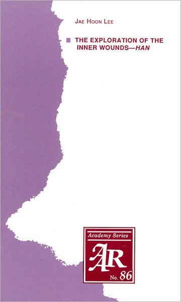 The Exploration of the Inner Wounds--Han - AAR Academy Series - Jae Hoon Lee - Książki - Oxford University Press Inc - 9781555409623 - 2 stycznia 1994