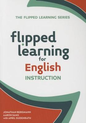 Cover for Jonathan Bergmann · Flipped Learning for English Instruction - The Flipped Learning Series (Paperback Book) (2016)