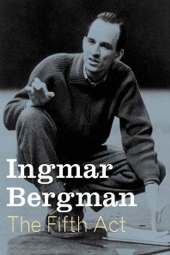 Cover for Ingmar Bergman · The Fifth Act (Hardcover Book) [First edition] (2001)