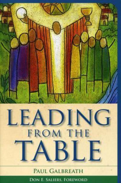 Cover for Paul Galbreath · Leading from the Table - Vital Worship Healthy Congregations (Paperback Book) (2008)