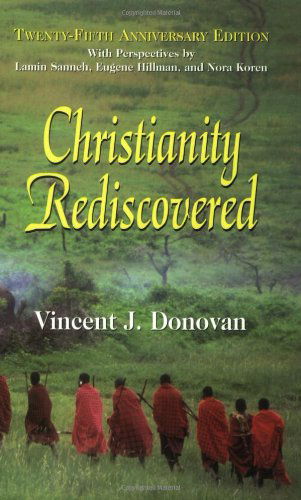 Christianity Rediscovered - Vincent J. Donovan - Books - Orbis Books - 9781570754623 - April 30, 2003