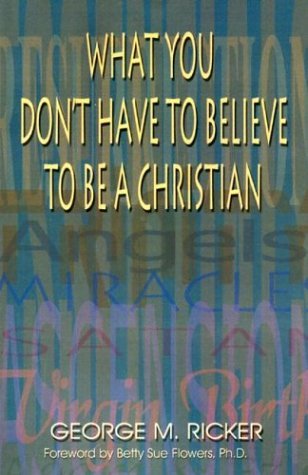 Cover for George M. Ricker · What You Don't Have to Believe to Be a Christian (Paperback Book) (2003)