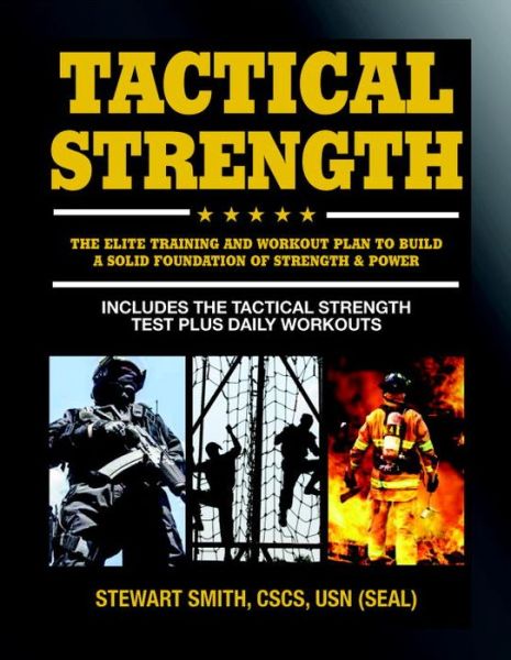 Cover for Stewart Smith · Tactical Strength: The Elite Training and Workout Plan to Build a Solid Foundation of Strength &amp; Power (Paperback Book) (2017)