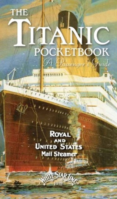 Cover for John Blake · The Titanic Pocketbook: A Passenger's Guide (Hardcover Book) (2011)