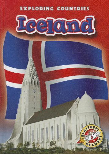 Cover for Lisa Owings · Iceland (Blastoff! Readers: Exploring Countries: Level 5) (Hardcover Book) (2012)