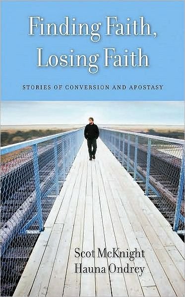 Cover for Scot McKnight · Finding Faith, Losing Faith: Stories of Conversion and Apostasy (Paperback Book) (2008)