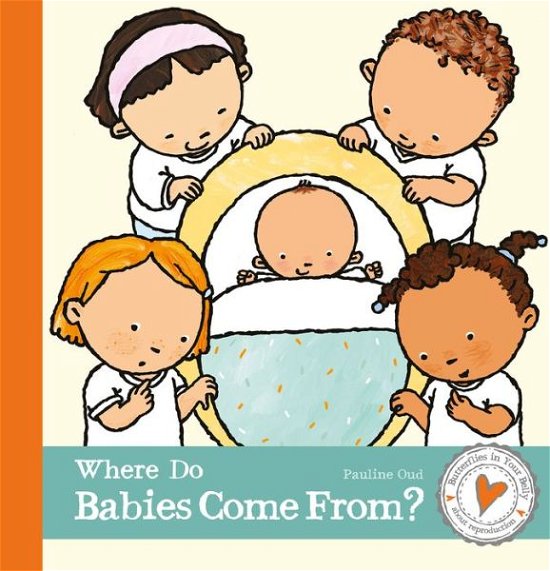 Cover for Pauline Oud · Where do Babies Come From? - Butterflies in Your Belly (Hardcover bog) (2023)