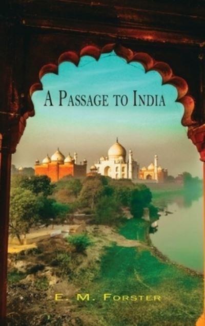 Cover for E M Forster · A Passage to India (Inbunden Bok) (2021)