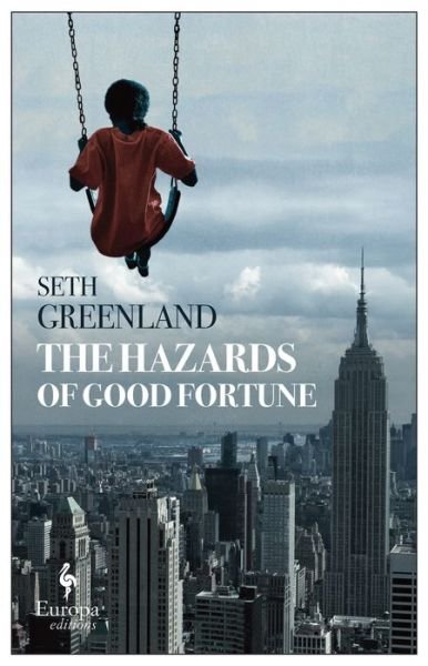 Cover for Seth Greenland · The Hazards of Good Fortune (Paperback Book) (2018)