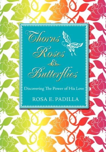 Cover for Rosa E. Padilla · Thorns Roses and Butterflies (Paperback Book) (2011)