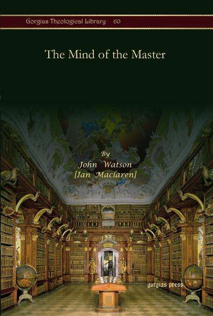 Cover for John Watson · The Mind of the Master - Kiraz Theological Archive (Hardcover Book) (2010)