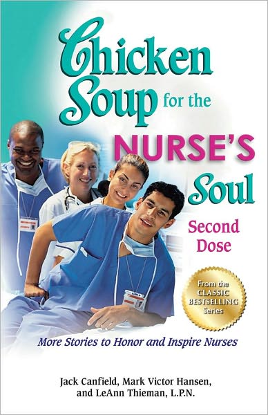 Cover for Canfield, Jack (The Foundation for Self-Esteem) · Chicken Soup for the Nurse's Soul: Second Dose: More Stories to Honor and Inspire Nurses - Chicken Soup for the Soul (Paperback Book) (2012)