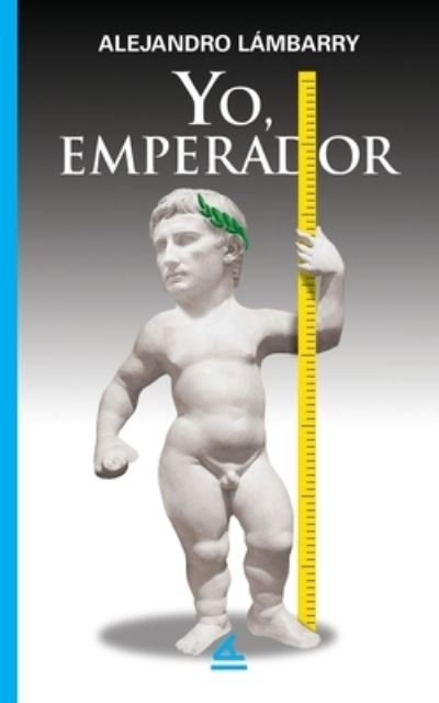 Cover for Alejandro Lambarry · Yo, Emperador (Taschenbuch) (2020)