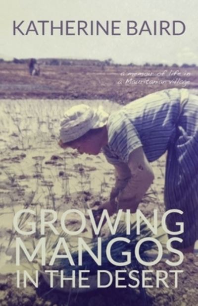 Cover for Katherine Baird · Growing Mangos in the Desert (Paperback Book) (2022)