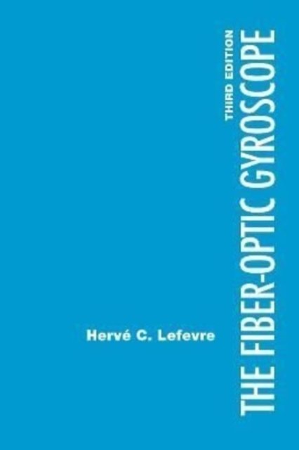Cover for Lefevre Herve · The Fiber-Optic Gyroscope, 3rd Edition (Innbunden bok) [Unabridged edition] (2022)