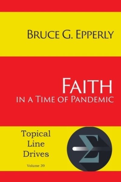 Faith in a Time of Pandemic - Bruce G Epperly - Books - Energion Publications - 9781631994623 - March 24, 2020