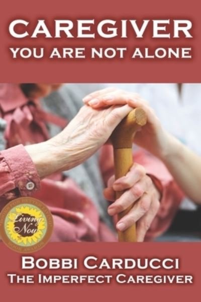Cover for Bobbi Carducci · Caregiver-You Are Not Alone (Paperback Book) (2018)