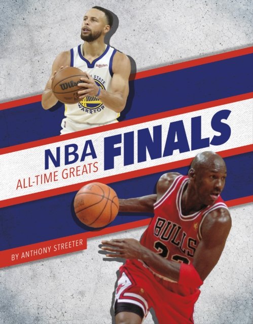 Cover for Anthony Streeter · NBA Finals All-Time Greats - All-Time Greats of Sports Championships (Hardcover Book) (2024)