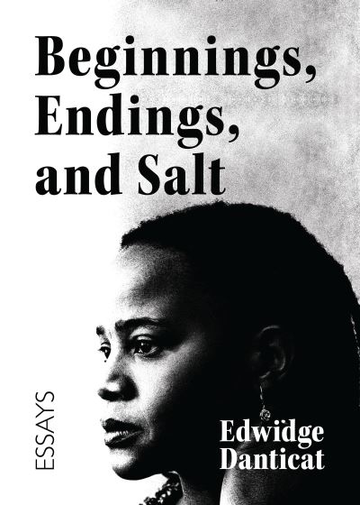 Cover for Edwidge Danticat · Beginnings, Endings, and Salt: Essays on a Journey through Writing and Literature (Paperback Book) (2021)