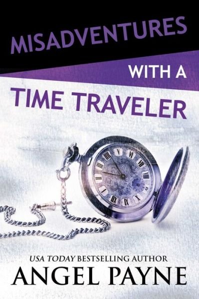 Cover for Angel Payne · Misadventures with a Time Traveler (Taschenbuch) (2019)