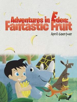 Cover for April Gaertner · Adventures in Eden (Hardcover Book) (2018)