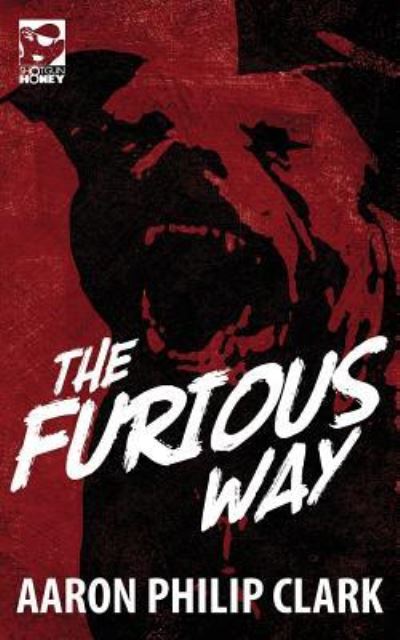 Cover for Aaron Philip Clark · The Furious Way (Paperback Book) (2019)