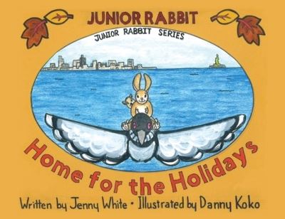 Junior Rabbit Home for the Holidays - Jenny White - Books - Urlink Print & Media, LLC - 9781647537623 - August 5, 2021
