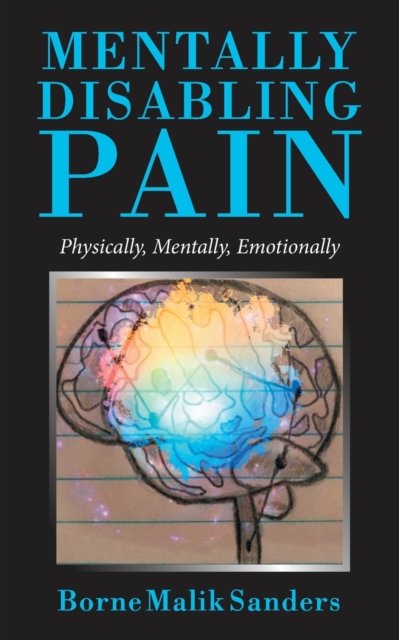 Cover for Borne Malik Sanders · Mentally Disabling Pain (Paperback Book) (2021)