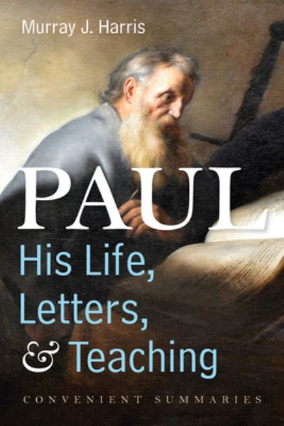 Cover for Murray J. Harris · Paul--His Life, Letters, and Teaching (Book) (2022)