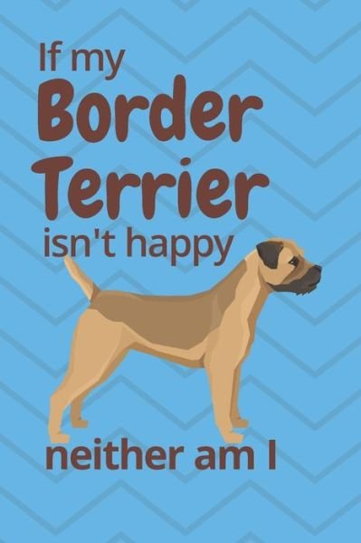 Cover for Wowpooch Blog · If my Border Terrier isn't happy neither am I (Taschenbuch) (2019)