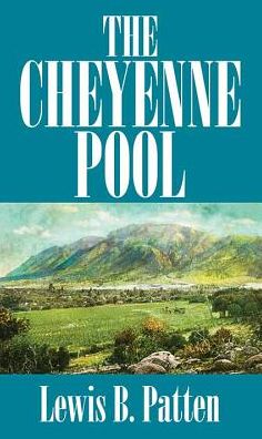 Cover for Lewis B. Patten · The Cheyenne Pool (Hardcover Book) (2018)