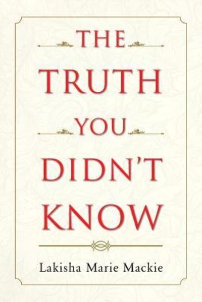 Cover for Lakisha Marie MacKie · The Truth You Didn't Know (Paperback Bog) (2017)