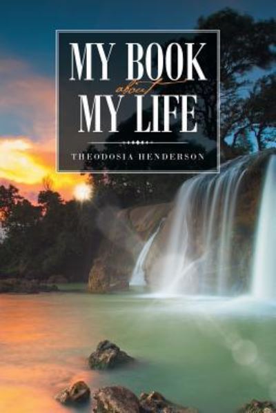 Cover for Theodosia Henderson · My Book about My Life (Paperback Book) (2019)