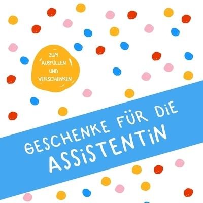 Cover for Herz Geschenkidee · Geschenke fur die Assistentin (Paperback Book) (2019)